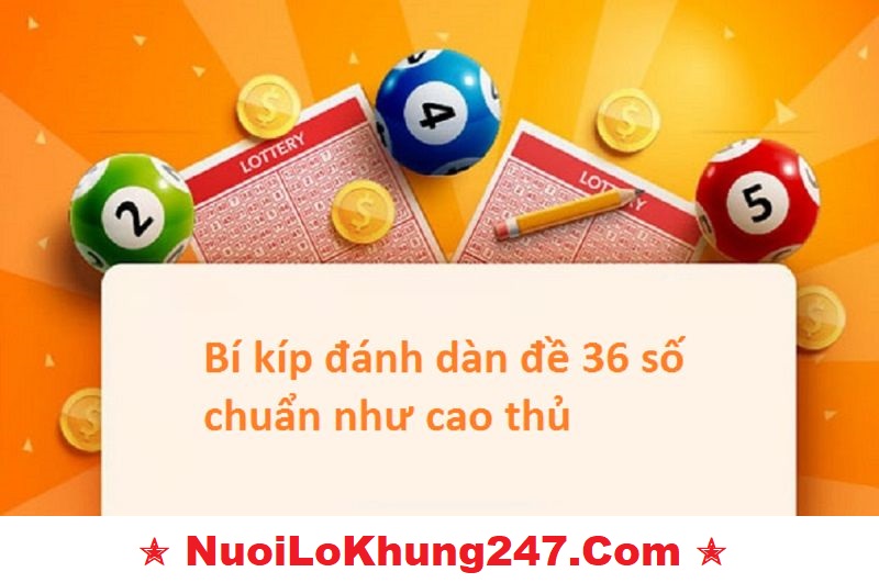 Kinh nghiệm nuôi khung 3 ngày dàn đề 36 số từ cao thủ