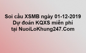 Soi cầu XSMB ngày 01–12–2019