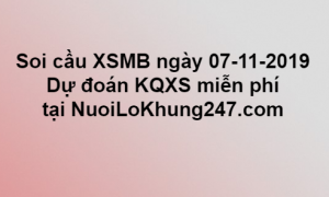 Soi cầu XSMB ngày 07–11–2019