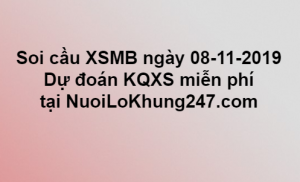 Soi cầu XSMB ngày 08–11–2019