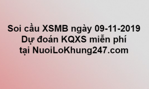 Soi cầu XSMB ngày 09–11–2019