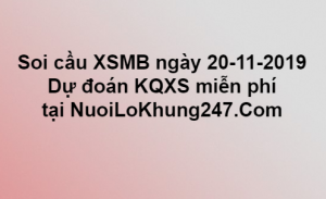 Soi cầu XSMB ngày 20–11–2019