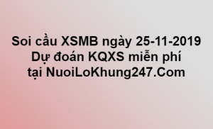 Soi cầu XSMB ngày 25–11–2019