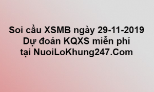 Soi cầu XSMB ngày 29–11–2019