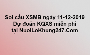 Soi cầu XSMB ngày 11–12–2019