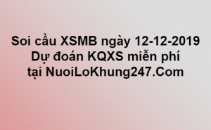 Soi cầu XSMB ngày 12–12–2019