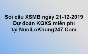 Soi cầu XSMB ngày 21–12–2019