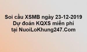 Soi cầu XSMB ngày 23–12–2019