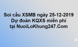 Soi cầu XSMB ngày 25–12–2019