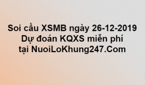 Soi cầu XSMB ngày 26–12–2019