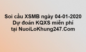 Soi cầu XSMB ngày 04–01–2020