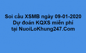 Soi cầu XSMB ngày 09–01–2020