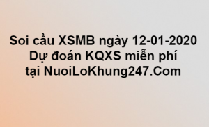 Soi cầu XSMB ngày 12–01–2020