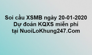 Soi cầu XSMB ngày 20–01–2020