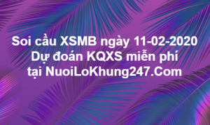 Soi cầu XSMB ngày 11–02–2020