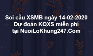  Soi cầu XSMB ngày 14–02–2020