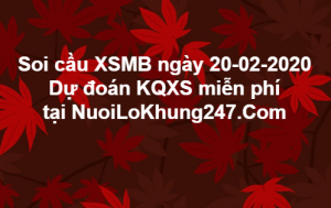  Soi cầu XSMB ngày 20–02–2020