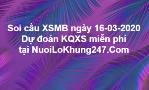 Soi cầu XSMB ngày 16–03–2020