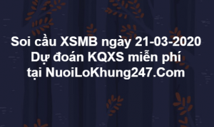 Soi cầu XSMB ngày 21–03–2020