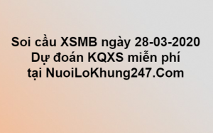 Soi cầu XSMB ngày 28–03–2020