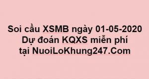 Soi cầu XSMB ngày 01–05–2020