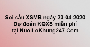 Soi cầu XSMB ngày 23–04–2020