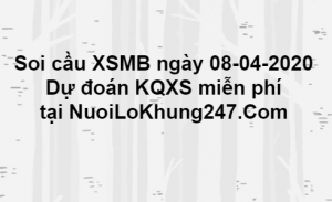 Soi cầu XSMB ngày 08–04–2020