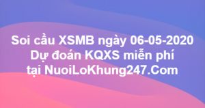 Soi cầu XSMB ngày 06–05–2020