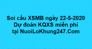 Soi cầu XSMB ngày 22–05–2020