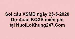 Soi cầu XSMB ngày 25–05–2020