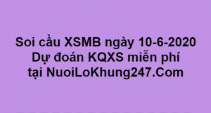 Soi cầu XSMB ngày 10–06–2020