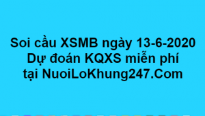 Soi cầu XSMB ngày 13–06–2020