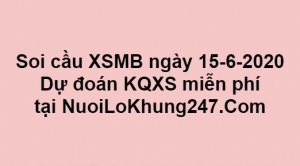 Soi cầu XSMB ngày 15–06–2020