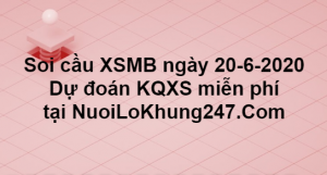 Soi cầu XSMB ngày 20–06–2020