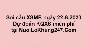 Soi cầu XSMB ngày 22–06–2020