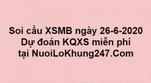 Soi cầu XSMB ngày 26–06–2020