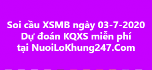 Soi cầu XSMB ngày 03–07–2020