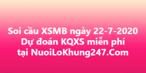 Soi cầu XSMB ngày 22–07–2020