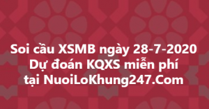 Soi cầu XSMB ngày 28–07–2020