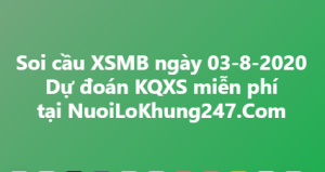 Soi cầu XSMB ngày 03–08–2020