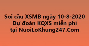 Soi cầu XSMB ngày 10–08–2020