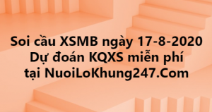 Soi cầu XSMB ngày 17–08–2020