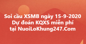 Soi cầu XSMB ngày 15–09–2020