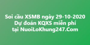 Soi cầu XSMB ngày 29–10–2020