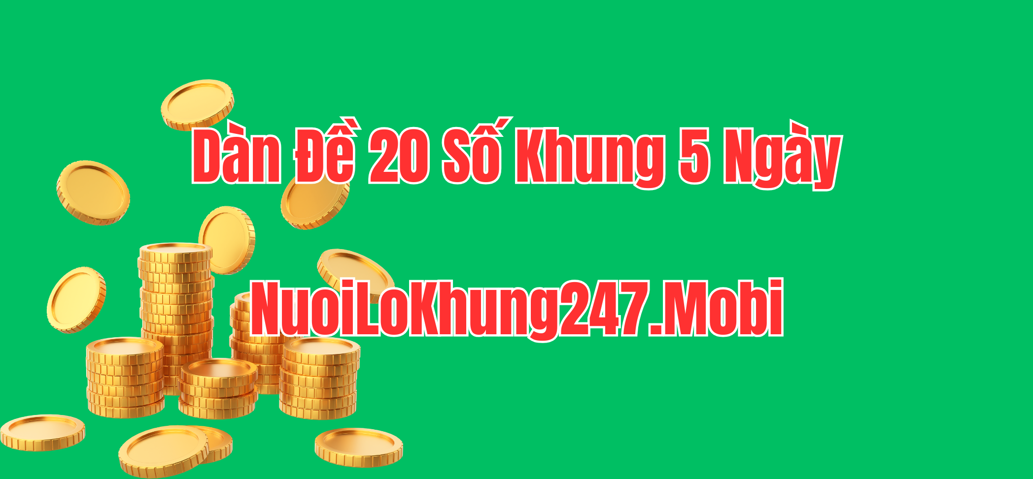 Nuôi dàn đề 20 số khung 5 ngày bất tử