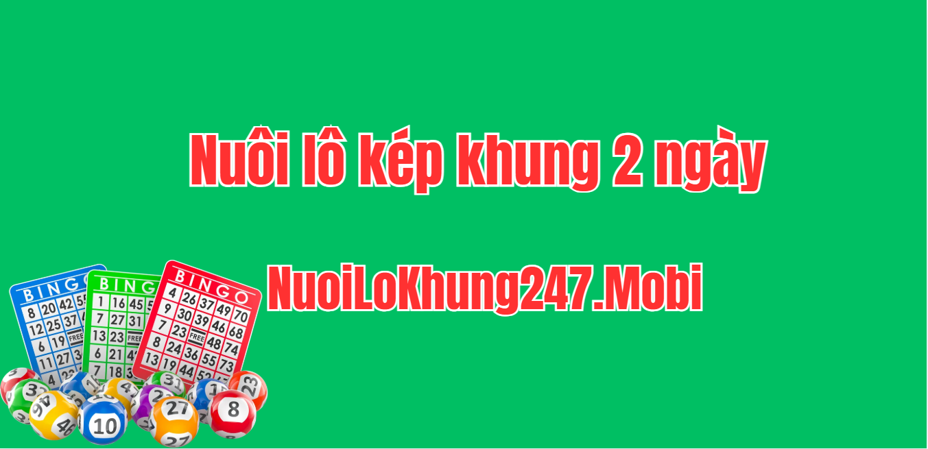 Nuôi lô kép khung 2 ngày bất bại
